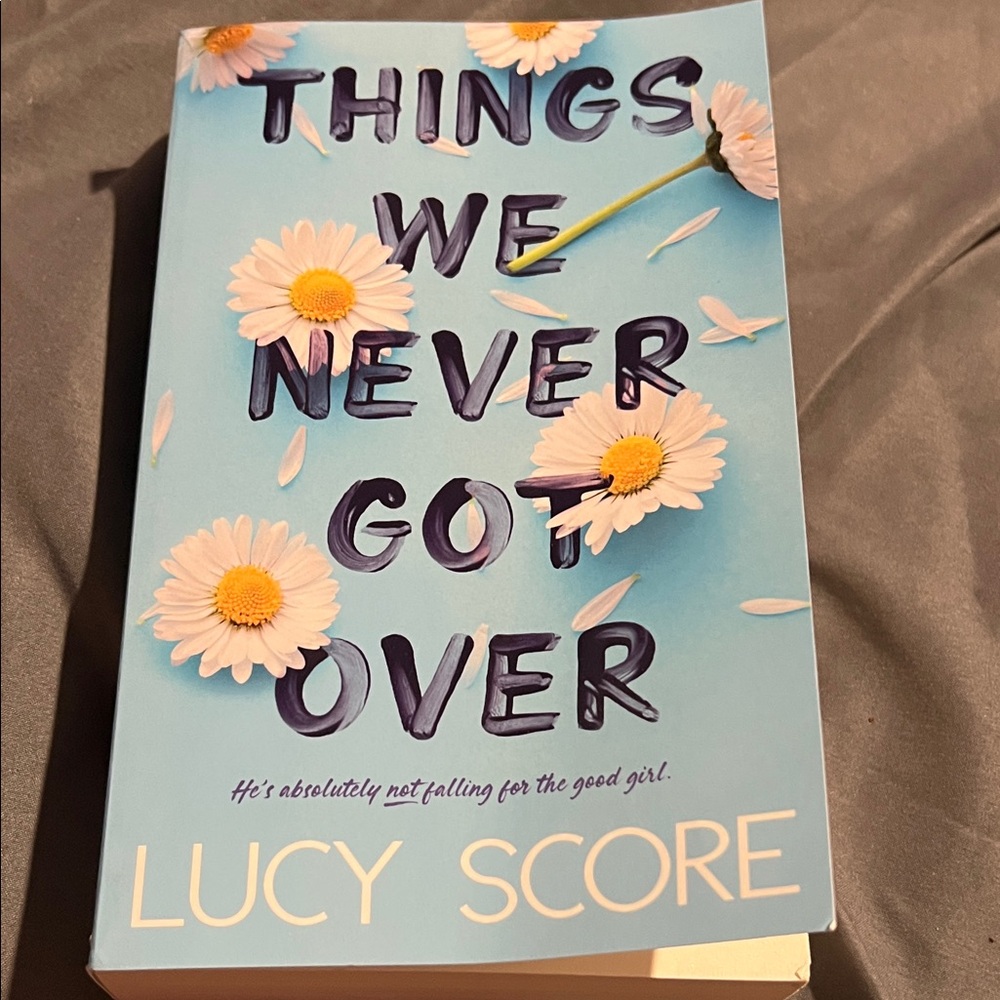 Things we never got over by Lucy Score.